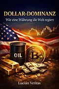 E-Book (epub) Dollar Dominanz von Lucian Veritas, Lucian Veritas