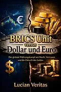 E-Book (epub) BRICS Unit versus Dollar und Euro von Lucian Veritas, Lucian Veritas