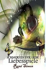 E-Book (epub) Liebesspiele (SCHMERZEN DER LIEBE Kapitel 2) von René Simon
