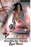 E-Book (epub) Weibliche Triebe (SCHMERZEN DER LIEBE Kapitel 3) von René Simon