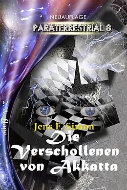 E-Book (epub) Die Verschollenen von AKKATTA (PARATERRESTRIAL 8 ) von Jens F. Simon