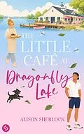 E-Book (epub) The Little Café at Dragonfly Lake von Alison Sherlock
