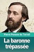 Kartonierter Einband La baronne trépassée von Pierre Alexis Ponson Du Terrail