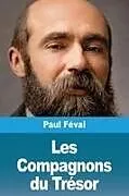 Kartonierter Einband Les Compagnons du Trésor von Paul Féval