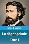 Kartonierter Einband La dégringolade von Émile Gaboriau