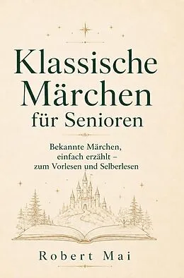 E-Book (epub) Klassische Märchen für Senioren von Robert Mai