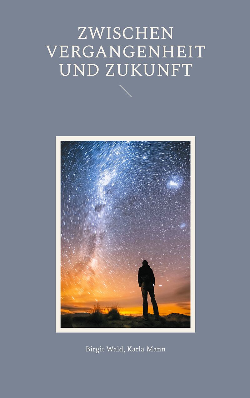 Zwischen Vergangenheit und Zukunft