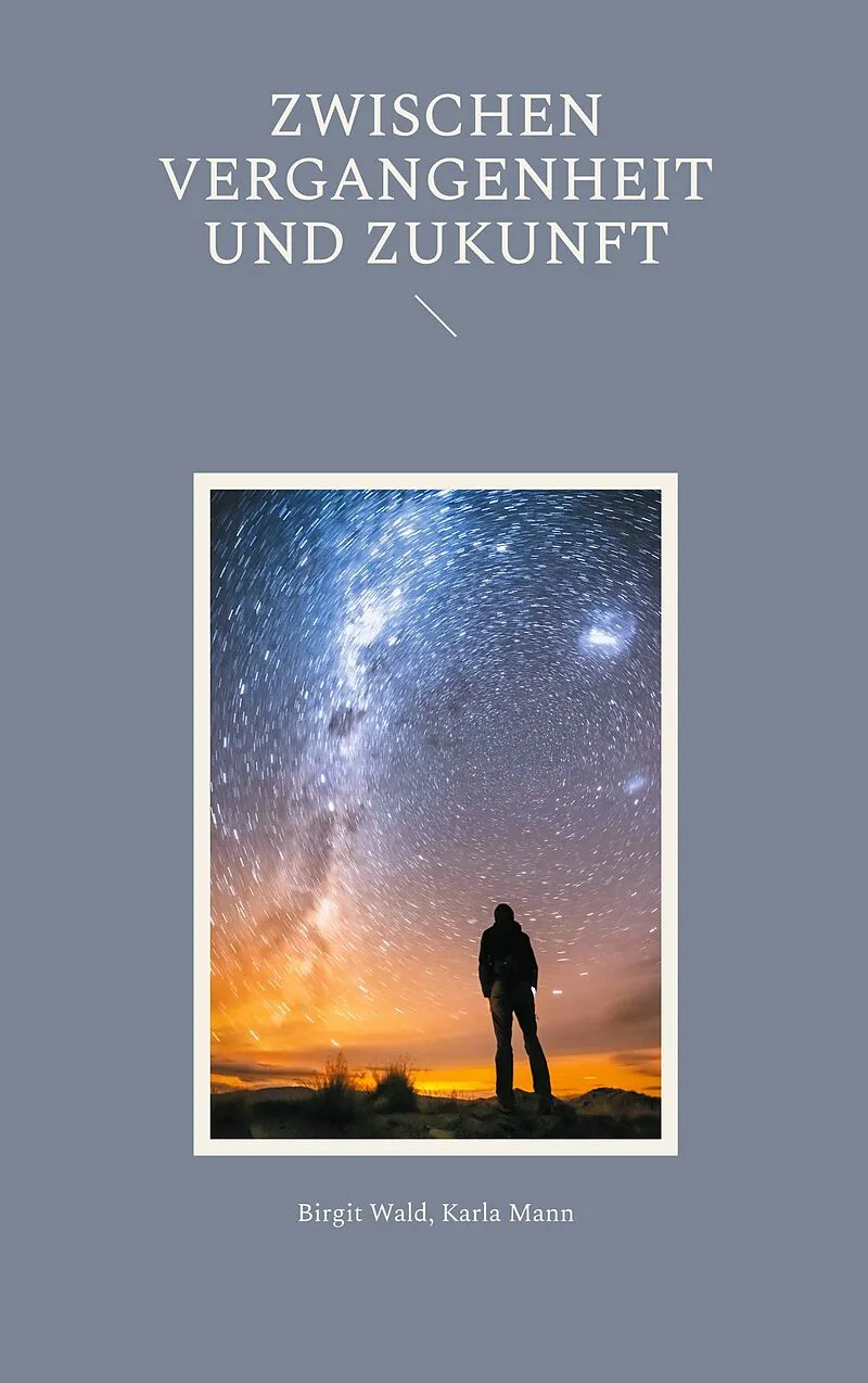 Zwischen Vergangenheit und Zukunft