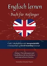 Kartonierter Einband Englisch lernen - Buch für Anfänger von Maximilian Sebastian Wagner