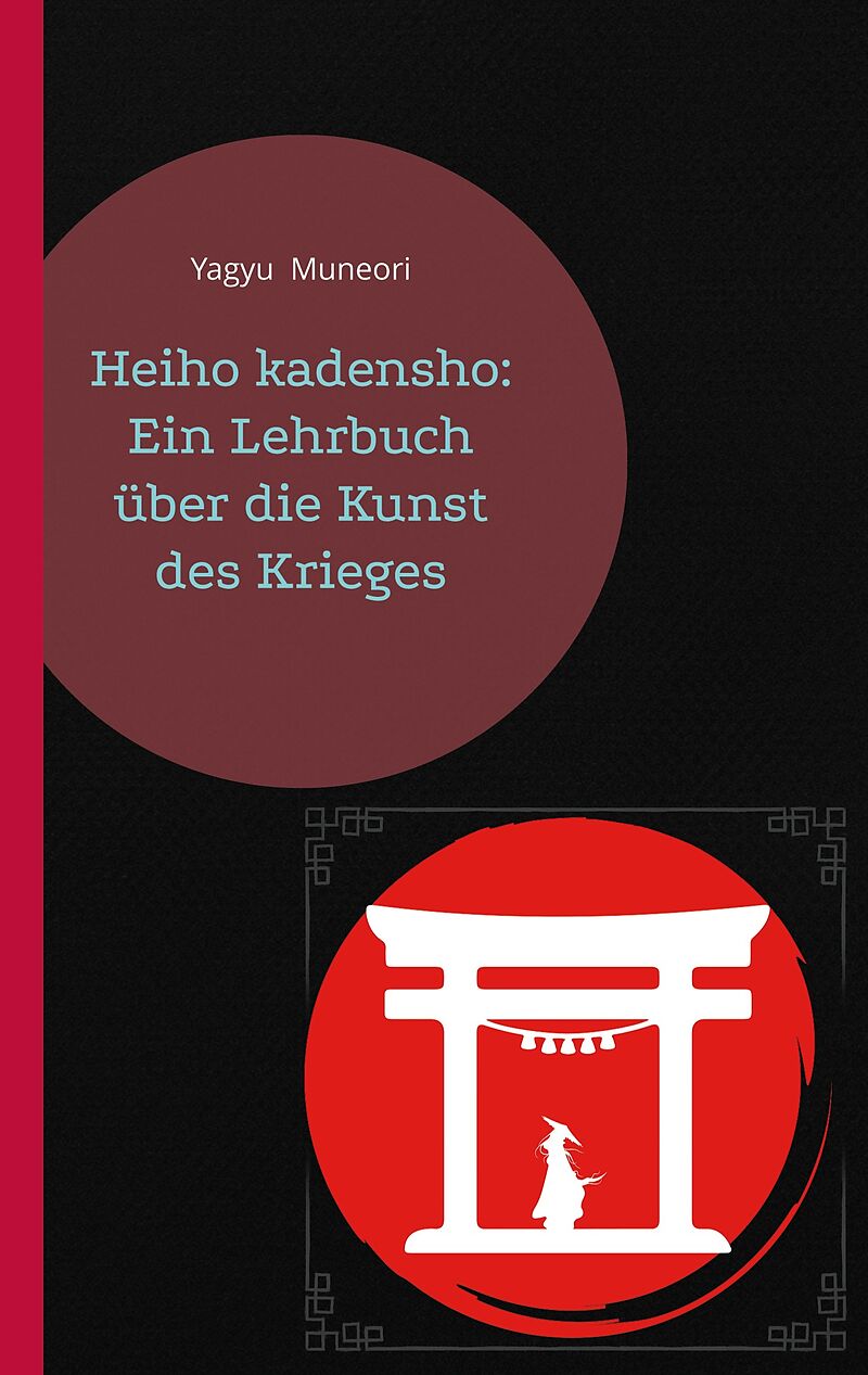 Heiho kadensho: Ein Lehrbuch über die Kunst des Krieges
