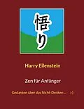 E-Book (epub) Zen für Anfänger von Harry Eilenstein