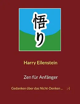E-Book (epub) Zen für Anfänger von Harry Eilenstein