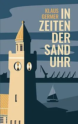 E-Book (epub) In Zeiten der Sanduhr von Klaus Germer