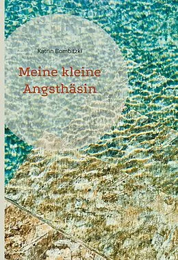 E-Book (epub) Meine kleine Angsthäsin von Katrin Bombitzki