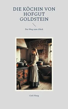 E-Book (epub) Die Köchin von Hofgut Goldstein von Gabi Haug