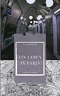 E-Book (epub) Ein Leben in Paris von S. Valentin
