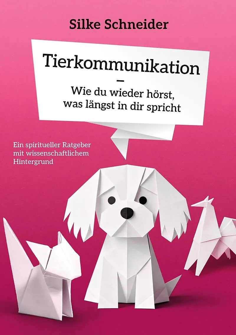Tierkommunikation - Wie du wieder hörst, was längst in dir spricht