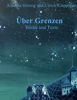 E-Book (epub) Über Grenzen von Klaudia Herzog, Ulrich Klappstein