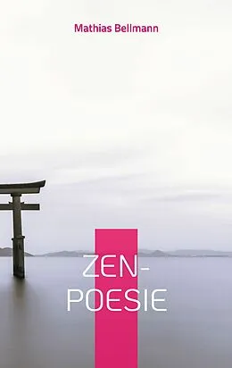 E-Book (epub) Zen-Poesie von Mathias Bellmann