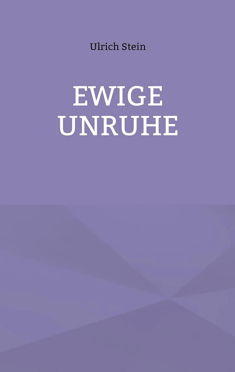 Ewige Unruhe