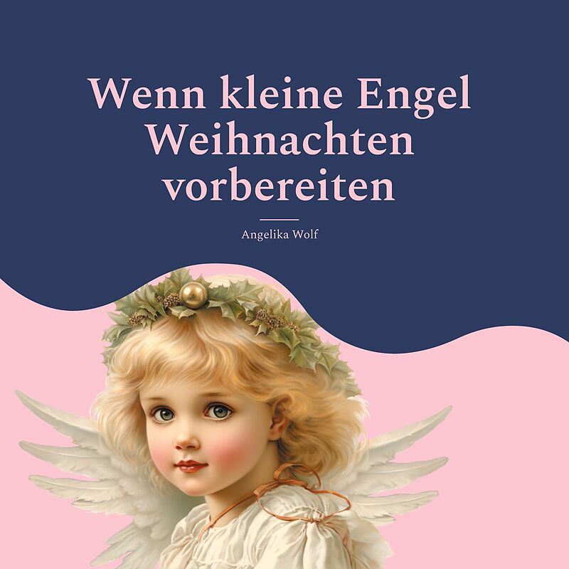 Wenn kleine Engel Weihnachten vorbereiten