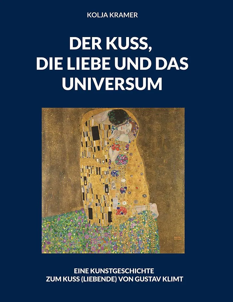 DER KUSS, DIE LIEBE UND DAS UNIVERSUM