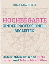  Hochbegabte Kinder professionell begleiten von Dina Mazzotti