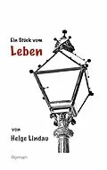 E-Book (epub) Ein Stück vom Leben von Helge Lindau