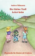 E-Book (epub) Der kleine Troll kehrt heim von Andrea Tillmanns