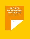 E-Book (epub) Project Management Office 2030 von Dietmar Prudix