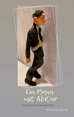 E-Book (epub) Ein Mann mit Abitur von Franziska König