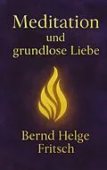 E-Book (epub) Meditation und grundlose Liebe von Bernd Fritsch