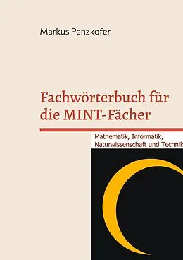 E-Book (epub) Fachwörterbuch für die MINT-Fächer von Markus Penzkofer