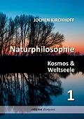 E-Book (epub) Naturphilosophie 1 von Jochen Kirchhoff