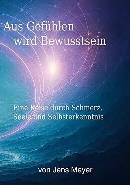 E-Book (epub) Aus Gefühlen wird Bewustsein von Jens Meyer