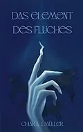 E-Book (epub) Das Element des Fluches von Chiara J. Müller