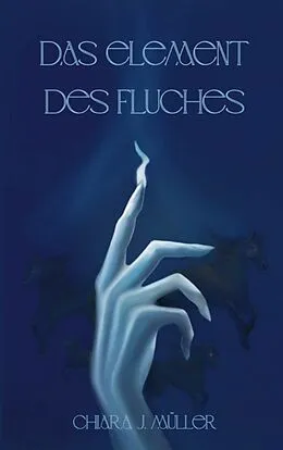 E-Book (epub) Das Element des Fluches von Chiara J. Müller