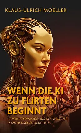 E-Book (epub) Wenn die KI zu flirten beginnt von Klaus-Ulrich Moeller