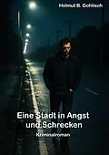 E-Book (epub) Eine Stadt in Angst und Schrecken von Helmut B. Gohlisch