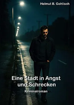 E-Book (epub) Eine Stadt in Angst und Schrecken von Helmut B. Gohlisch