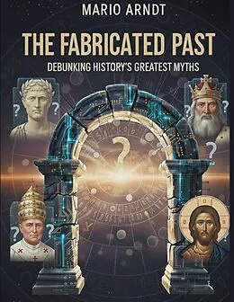 E-Book (epub) The Fabricated Past von Mario Arndt