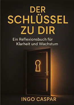 E-Book (epub) DER SCHLÜSSEL ZU DIR von Ingo Caspar