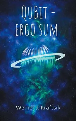 E-Book (epub) QuBit ergo sum von Werner J. Kraftsik