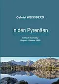 E-Book (epub) In den Pyrenäen mit Kurt Tucholsky von Gabriel Weissberg