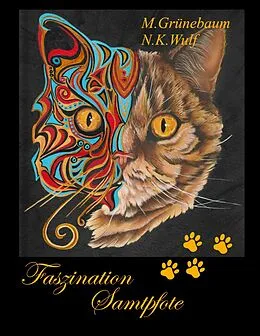 E-Book (epub) Faszination Samtpfote von Nadine Kim Wulf, Martina Grünebaum