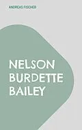 E-Book (epub) Nelson Burdette Bailey von Andreas Fischer