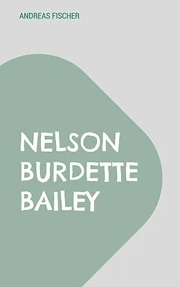 E-Book (epub) Nelson Burdette Bailey von Andreas Fischer