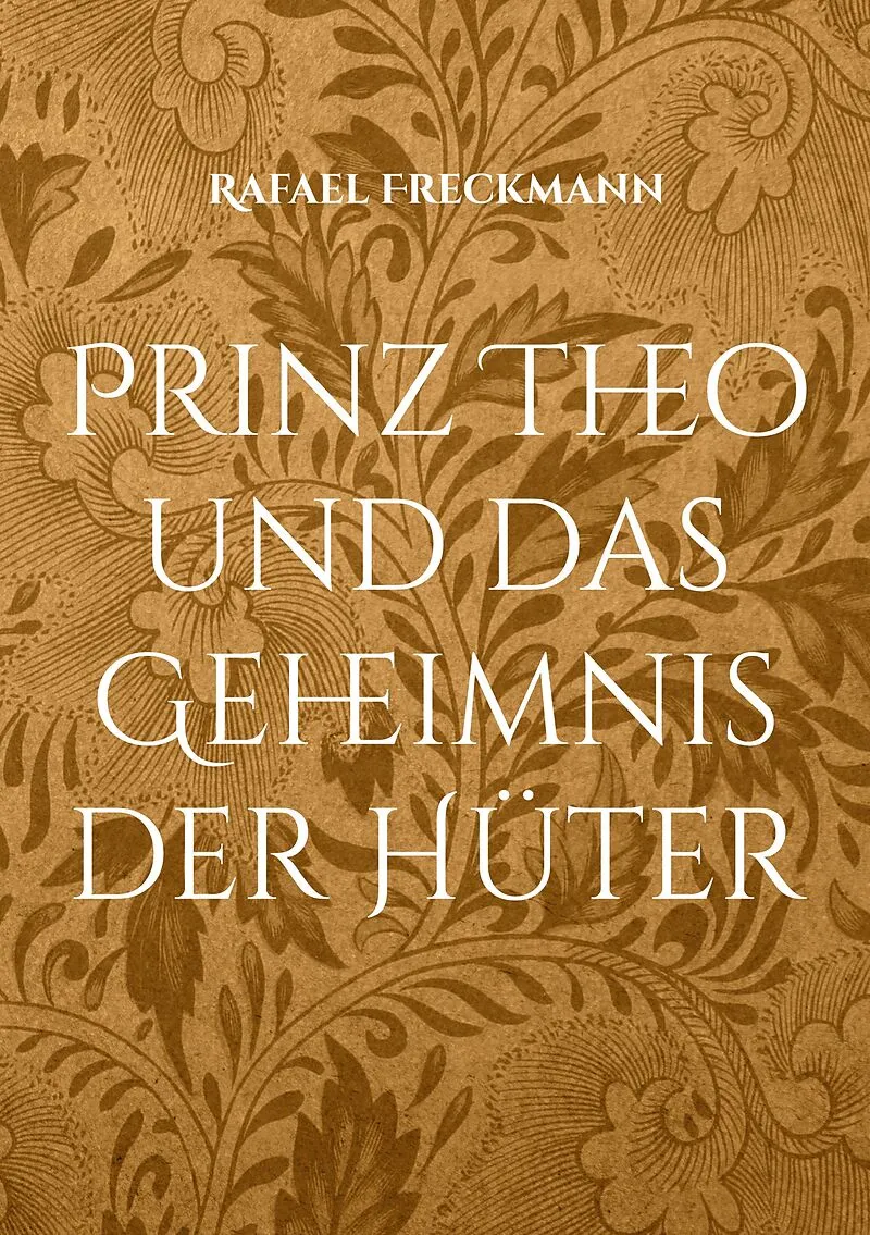 Prinz Theo und das Geheimnis der Hüter