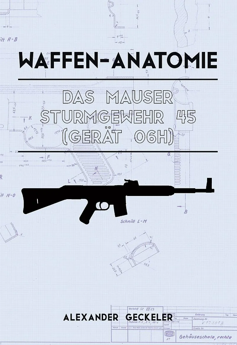 Waffen-Anatomie: Das Mauser Sturmgewehr 45 (Gerät 06H)