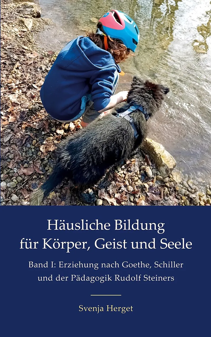 Erziehung nach Goethe, Schiller und der Pädagogik Rudolf Steiners